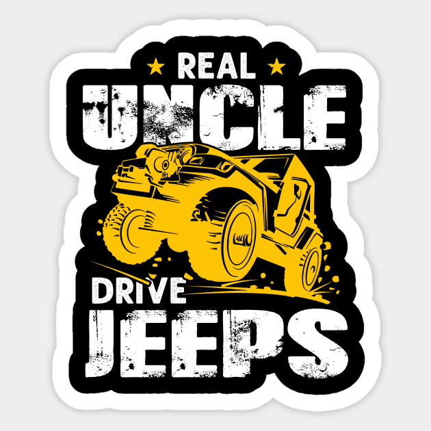 Real Uncles Drive Jeeps Jeep Men/Women/Kid Jeeps Lover Sticker by Nancie